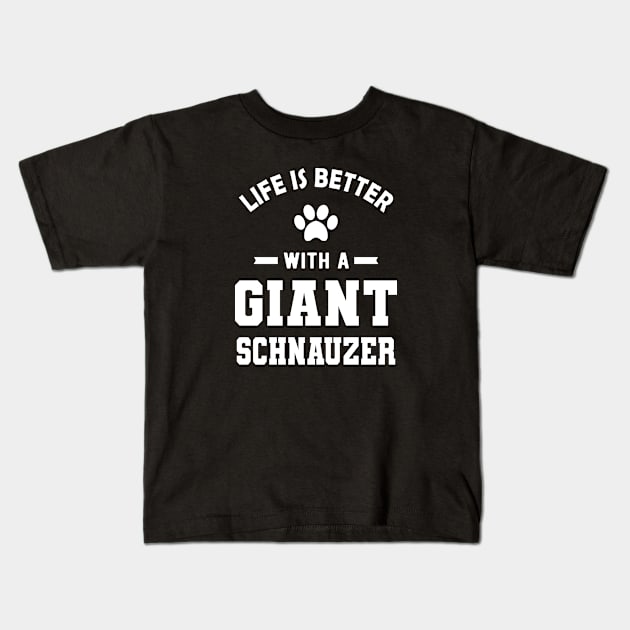 Giant Schnauzer - Life is better with a giant schnauzer Kids T-Shirt by KC Happy Shop